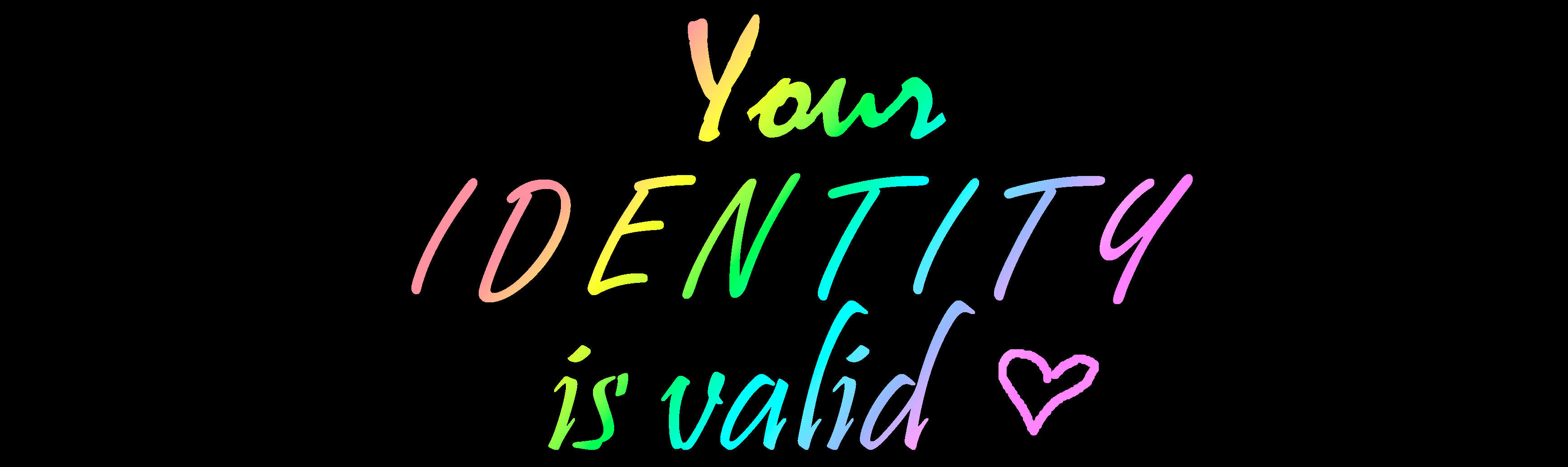 Your Identity Is Valid <3